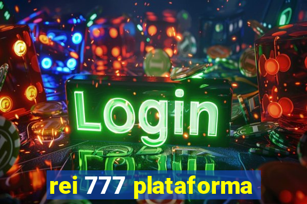 rei 777 plataforma